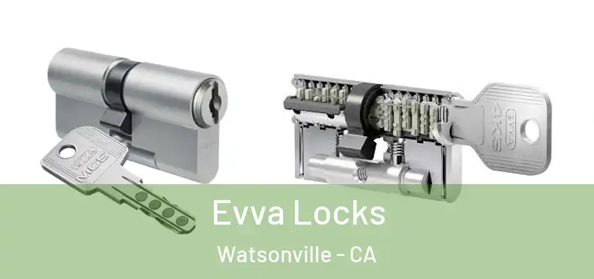  Evva Locks Watsonville - CA
