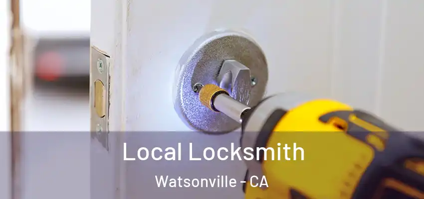 Local Locksmith Watsonville - CA