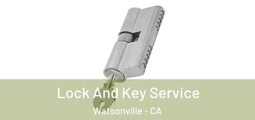 Lock And Key Service Watsonville - CA