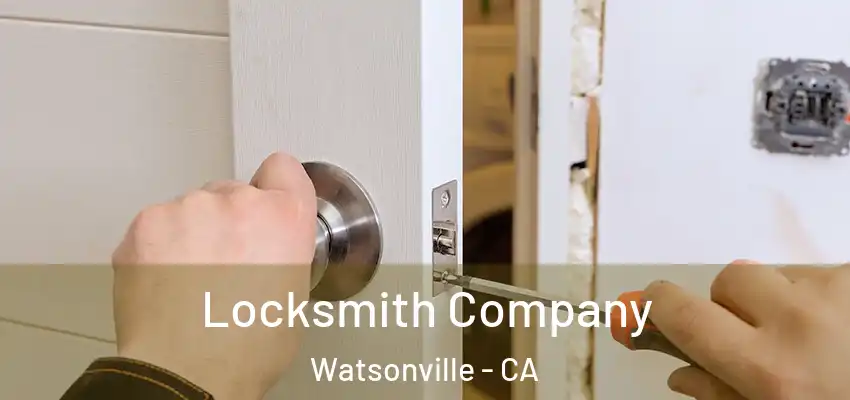  Locksmith Company Watsonville - CA