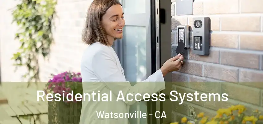  Residential Access Systems Watsonville - CA