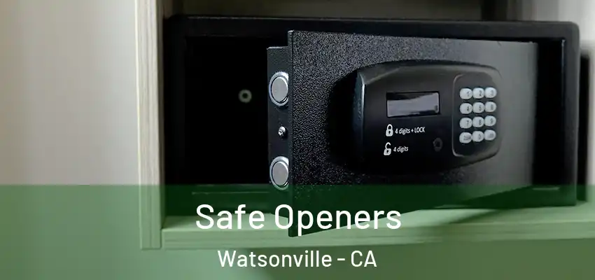 Safe Openers Watsonville - CA