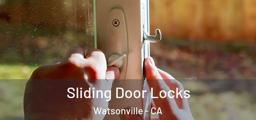 Sliding Door Locks Watsonville - CA